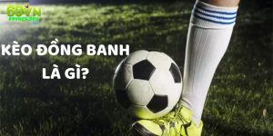 Kèo Đồng Banh Là Gì